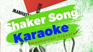 Shaker Song  Karaoke Manhattan Transfer [upl. by Eba754]