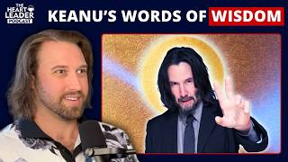 Love Over Ego Lessons from Keanu Reeves  The Heart Leader Podcast [upl. by Denna]