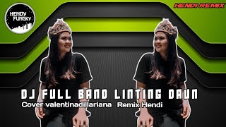 DJ FULL BAND LINTING DAUN BY HENDI REMIX Voc Valentina Dilla Ariani fulband viral lintingdaun [upl. by Esmerelda]