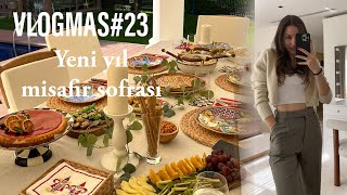 VLOGMAS  23 âŽœYENÄ° YIL MÄ°SAFÄ°R SOFRAM ðŸ˜ KIZ ARKADAÅžLARIMI AÄžIRLIYORUM ðŸ¡ EN KOLAY VE ÅžIK MENÃœ ðŸ½ï¸ [upl. by Ennove408]