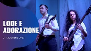 Lode e Adorazione 24 Dicembre 2023 [upl. by Frey]