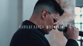 Kubilay Karça  Gizlerdim [upl. by Nicram]