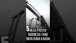 5 Mega Proyek Indonesia yg Bikin Kagum Dunia [upl. by Acisse729]