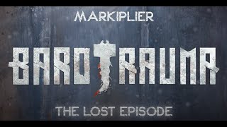 Markiplier Barotrauma The Lost Episode [upl. by Mcnamee688]