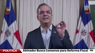 Abinader Busca Consenso para Reforma Fiscal [upl. by Bortz953]