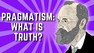 The Pragmatist Theory of Truth  William James Pragmatism Lecture 6 [upl. by Arihppas]