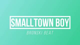 Smalltown Boy  Bronski Beat  Paroles  Lyrics [upl. by Ahseina]