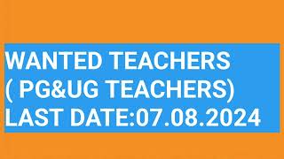 WANTED TEACHERS  PGampUG TEACHERS LAST DATE07082024 [upl. by Anirbas]