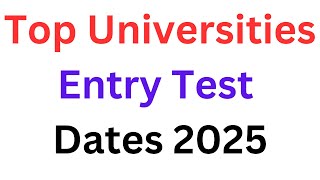 Universities Entry Test Dates 2025 I Entry Test Preparation 2025 I Aptitude Test Preparation I NET 1 [upl. by Ynavoj]