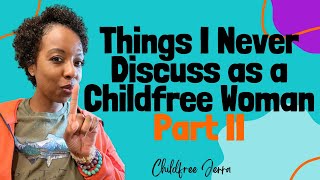 Part 2 More childfree things I dont discuss What are your thoughts [upl. by Chapell]