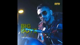 Kamal Raja Big Boys Dont Cry Lyrics Video New Song 2019 [upl. by Laflam]