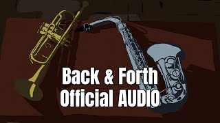 Back amp Forth Official Audio [upl. by Jacy751]