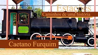 Caetano Furquim  Estações caminhos de uma história [upl. by Lowney]