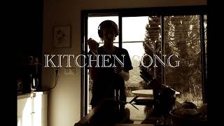 kitchen song [upl. by Nosnarb874]