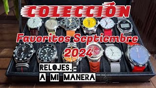 COLECCIÓN Relojes Favoritos Septiembre 2024 [upl. by Shewmaker998]