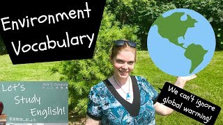 Let’s talk about the Environment Environment Vocabulary Essential for IELTS TOEFL CELPIP EIKEN [upl. by Ecinert]