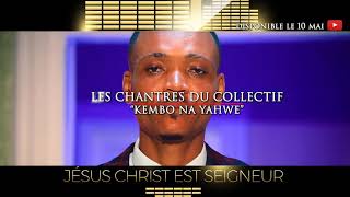 Louanges compilées Collectif kembo na Yahwe [upl. by Twedy]