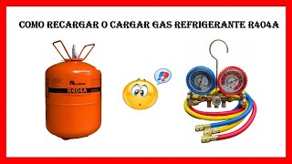 COMO RECARGAR O CARGAR GAS REFRIGERANTE R404A [upl. by Blodget]