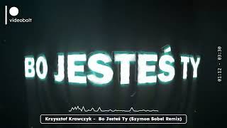 Krzysztof Krawczyk  Bo Jesteś Ty Szymon Sobel RemixLyric Video [upl. by Gamin]