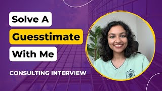 How To Solve Guesstimates  Consulting Interview Preparation  Guesstimate Questions  Insider Gyaan [upl. by Giralda]