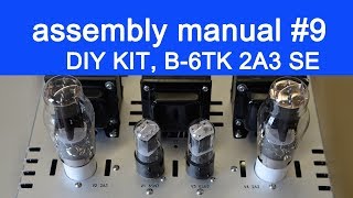 DIY audio KIT assembly manual part 9 FLUXION model B6TK 2A3 SE tube amplifier [upl. by Issirk]