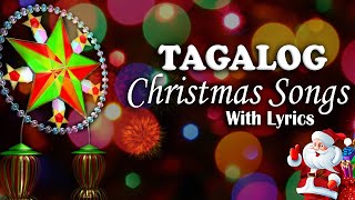 Paskong Pinoy Nonstop ❤️ Tagalog Christmas Songs With Lyrics ❤️ Pamaskong Awitin Tagalog With Lyrics [upl. by Lai371]