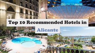 Top 10 Recommended Hotels In Alicante  Luxury Hotels In Alicante [upl. by Seroled534]