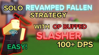 TDS EASY SOLO FALLEN STRATEGY USING SLASHER  ROBLOX [upl. by Ardolino227]