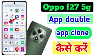 Oppo f27 5g mobile me app double kaise chalayehow to set app clone in settings oppo f27 5g mobile [upl. by Nanji]