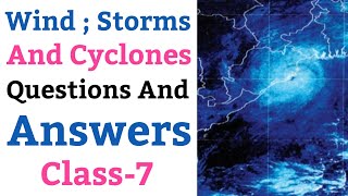 Winds Storms And Cyclones  Questions And Answers Science For Class 7 NCERT [upl. by Uaerraj]