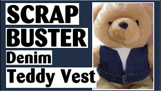 Denim Scraps to Teddy Bear Vest  Scrappy Transformations Ep 2 [upl. by Derna]