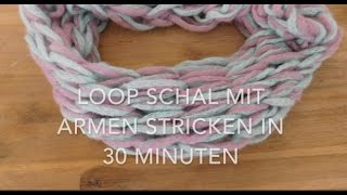 Armstricken  Loopschal in 30 Minuten stricken ohne Nadeln [upl. by Theresina185]