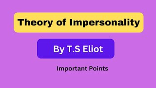 Theory of Impersonality  Impersonal Theory of Poetry by TS Eliot [upl. by Ellives]