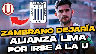 ¡CARLOS ZAMBRANO DEJARÍA ALIANZA LIMA PARA IRSE A LA U  ¿ES CIERTO [upl. by Sophie591]