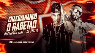 MARKINHOW LIMA Feat MC PONEIS  CHACOALHANDO O RABETÃO [upl. by Helse]