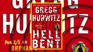 Part 22  Hellbent Orphan X 3 by Gregg Andrew Hurwitz  Audiobook [upl. by Aokek]