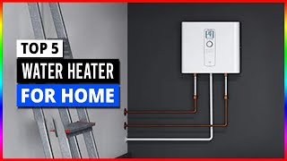 Top 5 Best Water Heaters For Home in 2024 [upl. by Haddad]