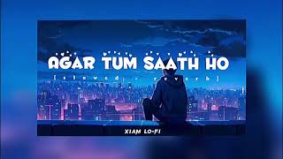 Agar Tum Saath Ho  Slowed  Reverb   Arijit singh  AlkaYagnik  Tamasha [upl. by Monreal]