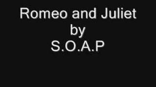 SOAP  Romeo and Juliet [upl. by Nodnol]