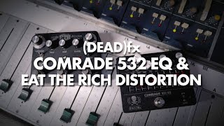 DEADfx Comrade 532 EQ amp Eat The Rich Distortion  Demo  NoiseGenerator [upl. by Esiuqcaj]