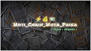 moti chain mota paisa 💰💸  SLOW  REWARD SONG Siddhu 1m [upl. by Araek]