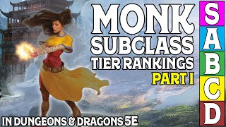 Monk Subclass Tier Ranking Part 1 in Dungeons and Dragons 5e [upl. by Yetsirhc]