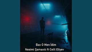 Bax O Men İdim [upl. by Ysdnil446]