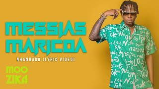 Messias Maricoa  Nhanhado Lyric Video [upl. by Akehsyt]