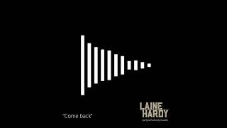 Laine Hardy  “Come back” [upl. by Cowie]