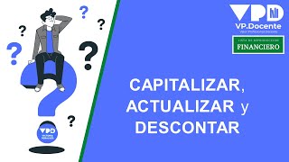 CAPITALIZAR ACTUALIZAR Y DESCONTAR [upl. by Dyann]