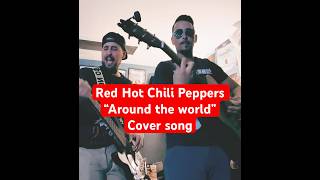 redhotchilipeppers aroundtheworld cover coversong rhcp rhcpcover fyp fy fypシ゚viral artist [upl. by Anirec]