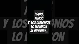 Brujo murió y en su muerte fue llevado al infierno conose a Jesucristo como su salvador [upl. by Aisena441]