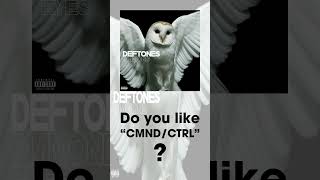 Do you like “CMNDCTRL”  numetal deftones [upl. by Sehcaep]