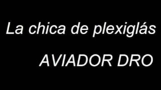 Aviador Dro  La chica de plexiglás [upl. by Pachton]